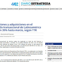 Las fusiones y adquisiciones en el mercado transaccional de Latinoamrica caen un 39% hasta marzo, segn TTR